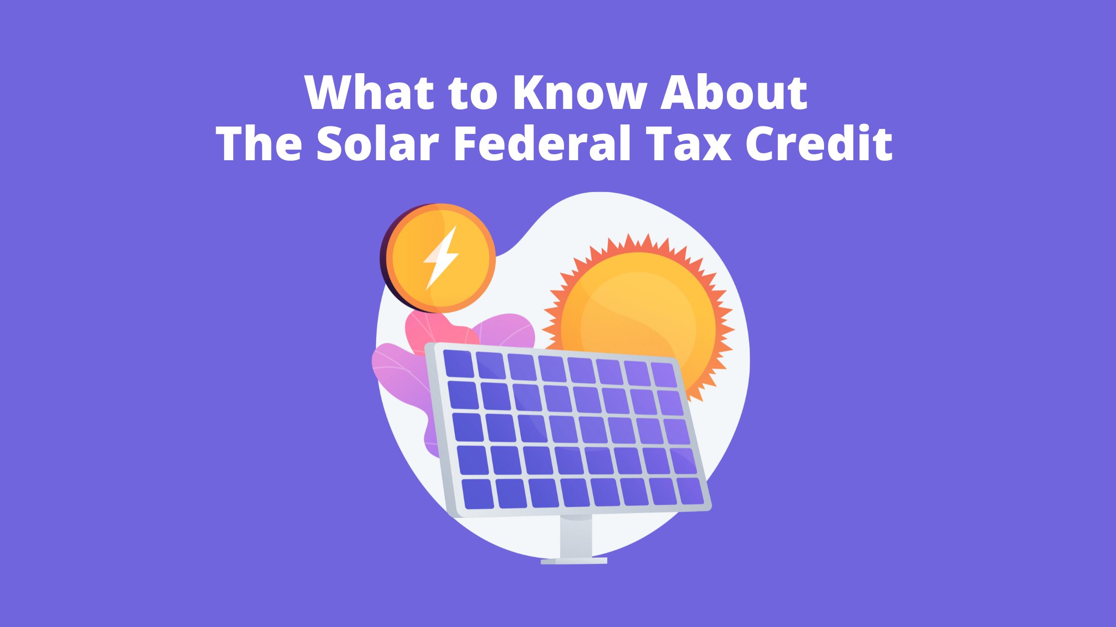 What to Know About the Solar Federal Tax Credit Toplead